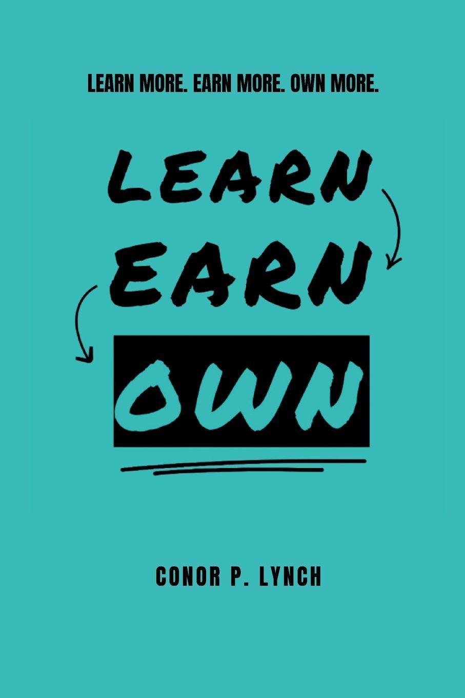 Kniha Learn Earn Own Conor P. Lynch