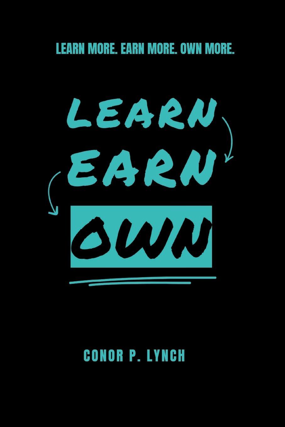 Kniha Learn Earn Own Conor P. Lynch