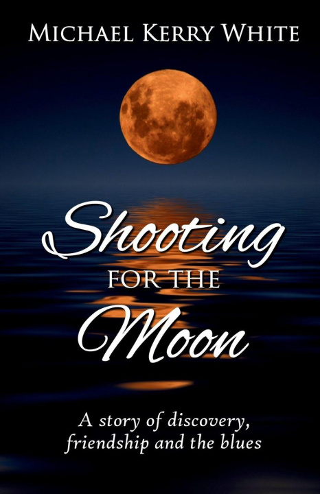 Książka Shooting for the Moon Michael Kerry White
