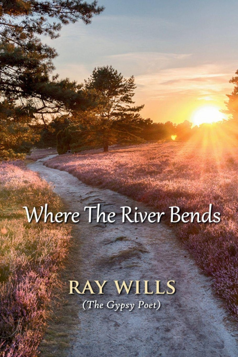 Libro Where The River Bends Ray Wills
