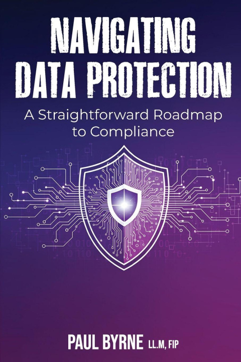 Knjiga Navigating Data Protection Paul Byrne