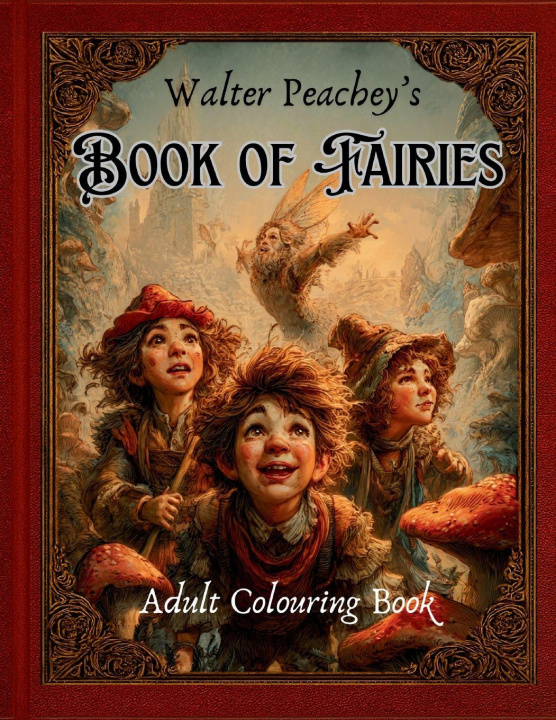 Kniha Walter Peachey's Book of Fairies - Adult Colouring Book IFGOD Publications