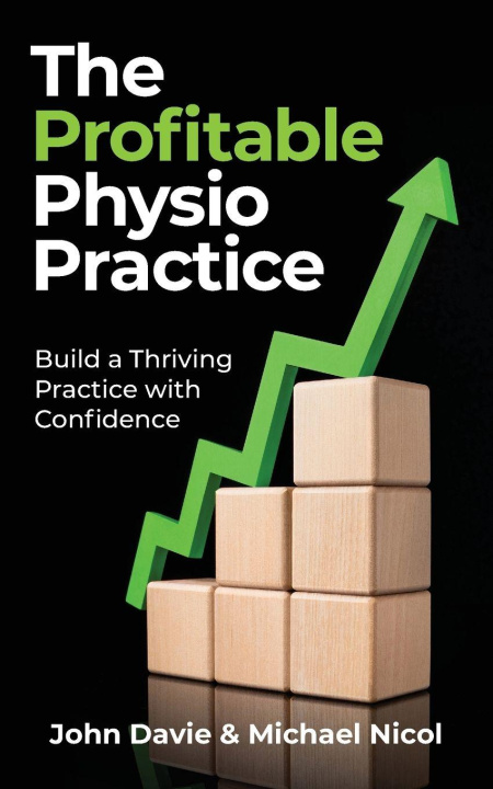 Kniha The Profitable Physio Practice Michael Nicol
