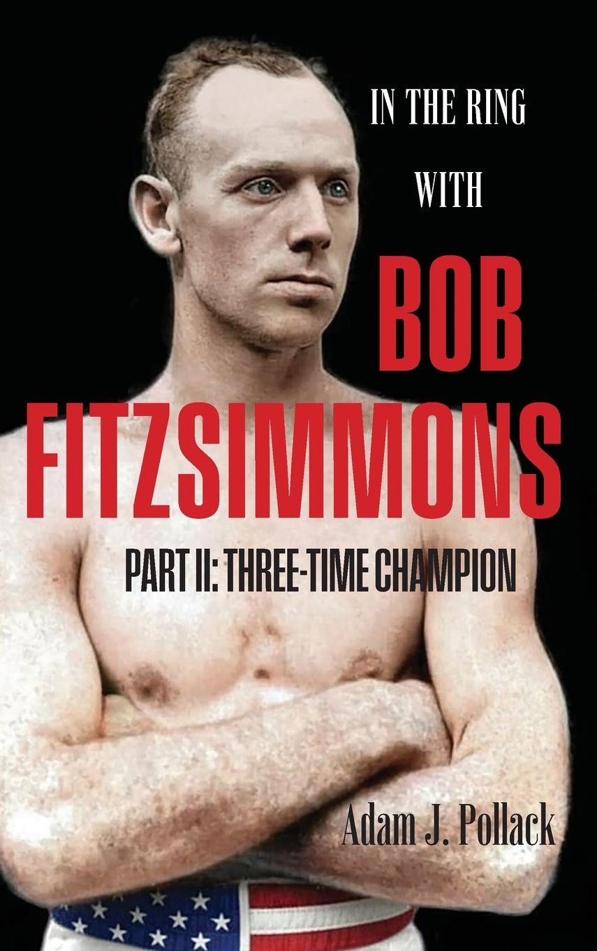 Boek In the Ring With Bob Fitzsimmons - Part II Adam J Pollack