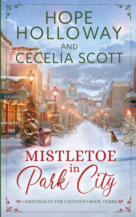 Knjiga Mistletoe in Park City Cecelia Scott