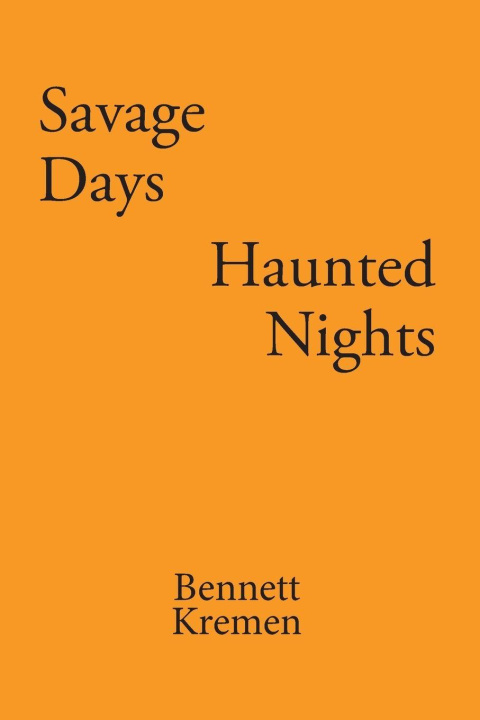 Kniha Savage Days Bennett Kremen