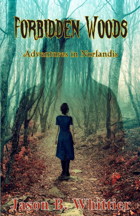 Kniha Forbidden Woods Jason B. Whittier