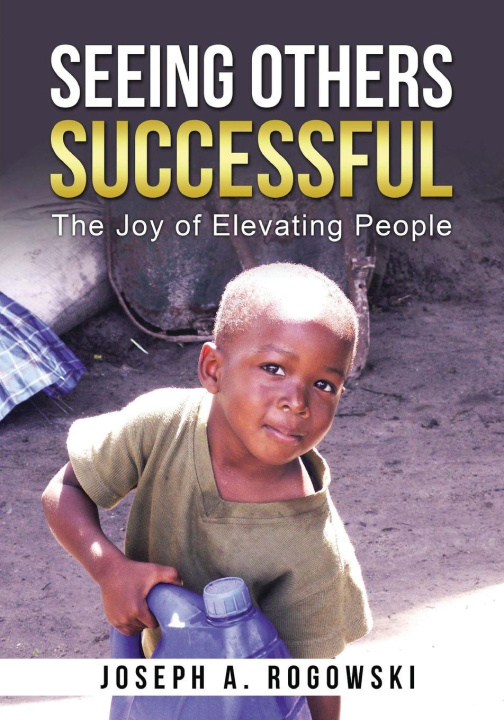 Kniha Seeing Others Successful Joseph A Rogowski