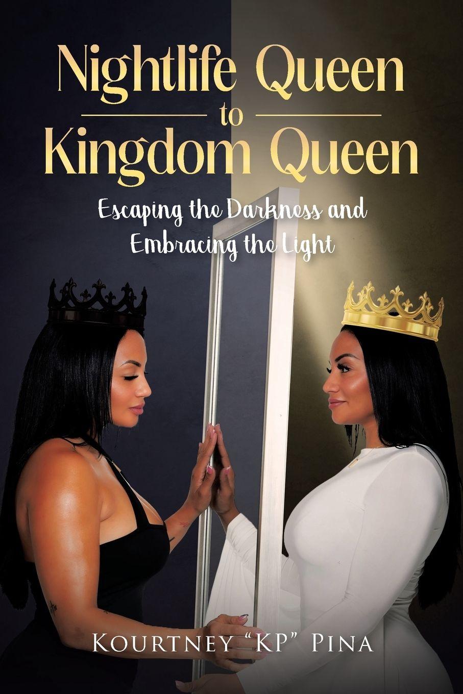 Knjiga Nightlife Queen to Kingdom Queen Kourtney KP Pina
