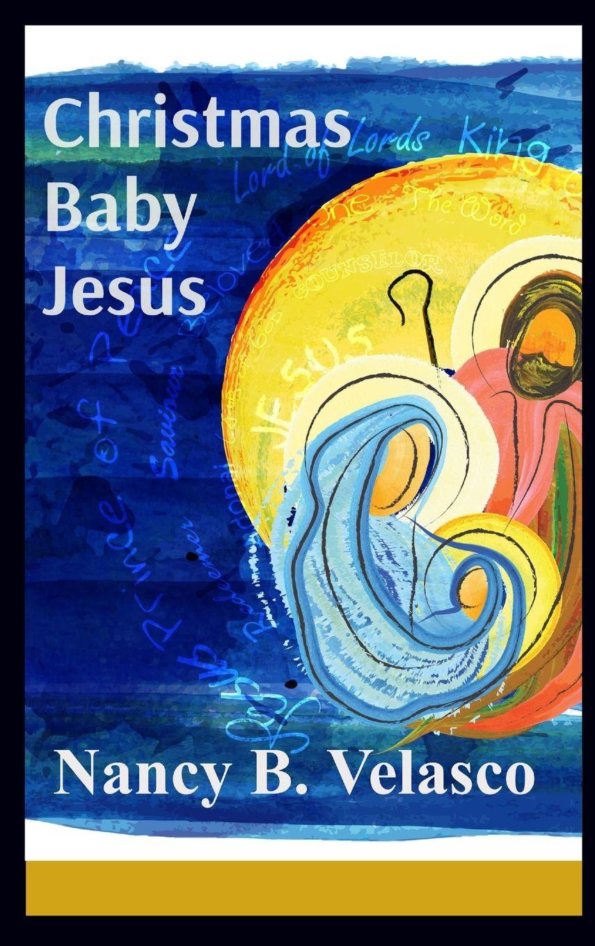 Kniha Christmas Baby Jesus Nancy B. Velasco