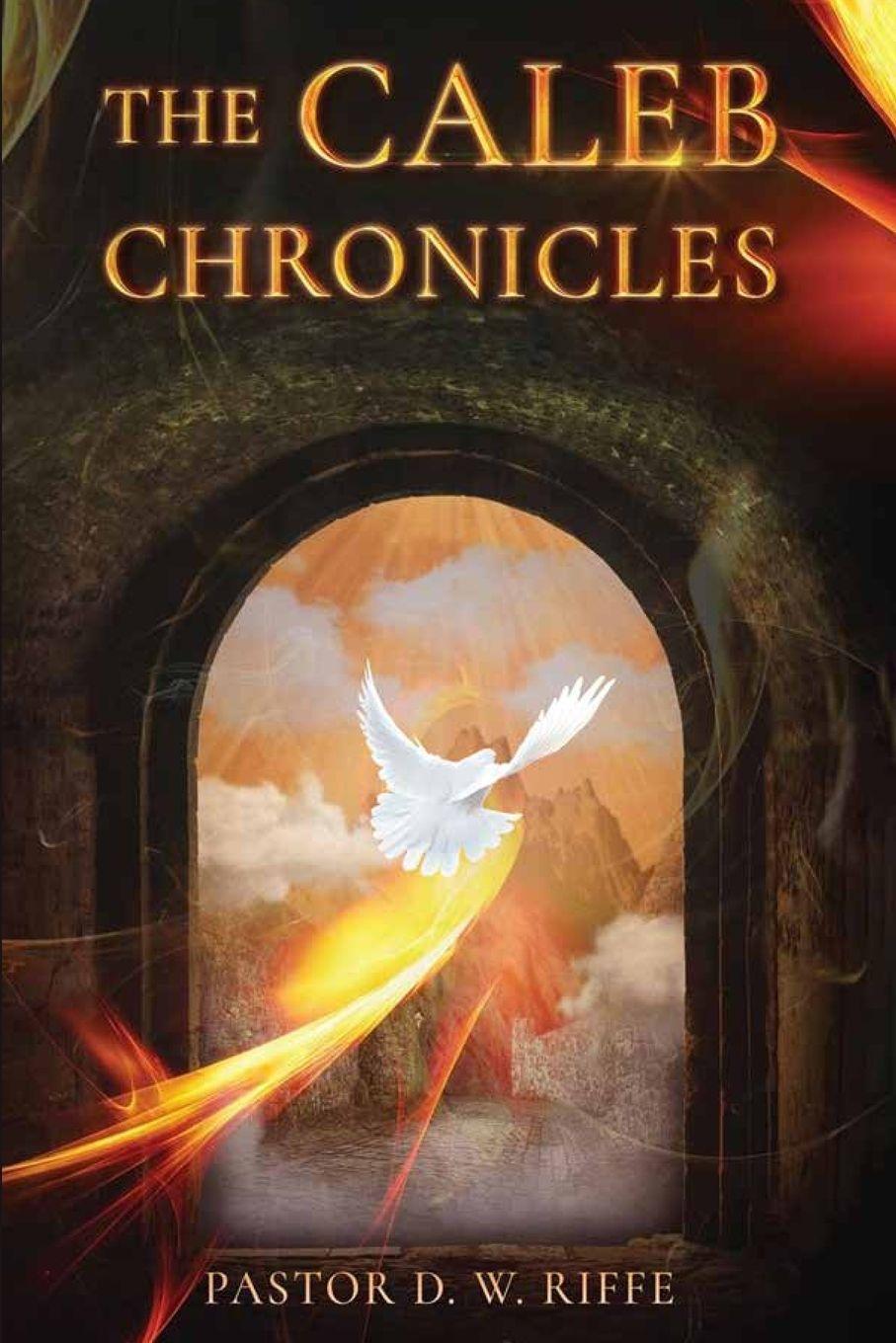 Kniha The Caleb Chronicles Pastor D. W. Riffe
