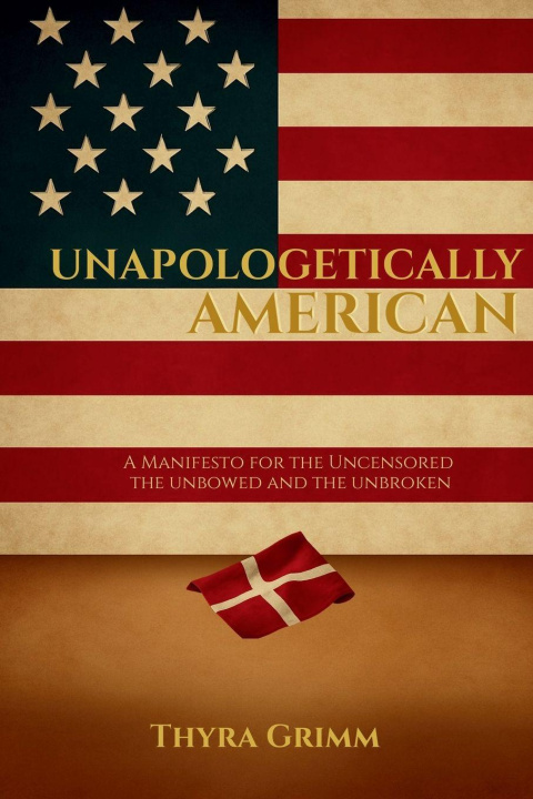 Kniha Unapologetically American Thyra Grimm