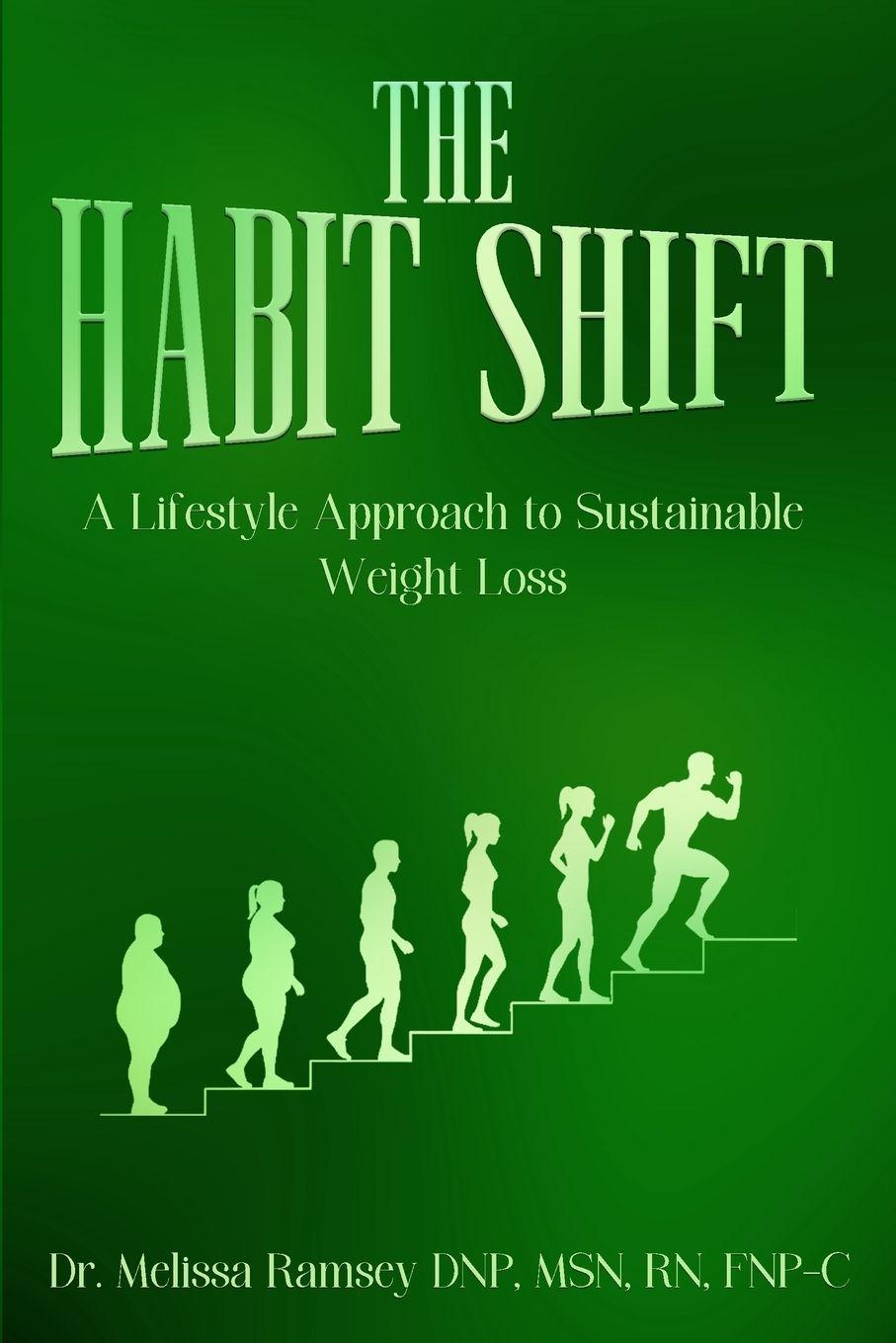 Kniha The Habit Shift Dr. Melissa Ramsey DNP MSN RN FNP-C