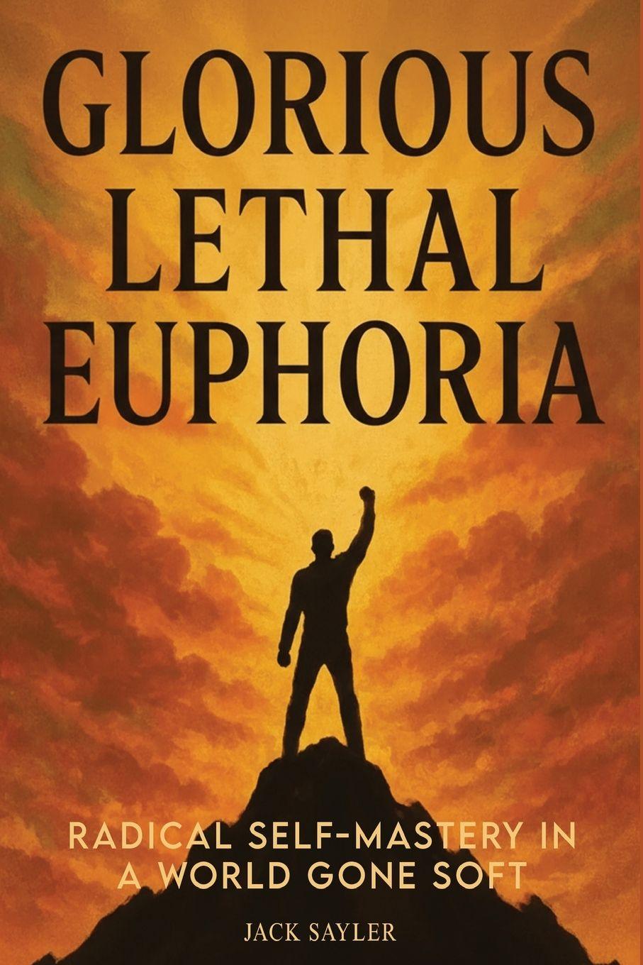 Kniha Glorious Lethal Euphoria Jack Sayler