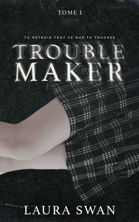 Kniha Troublemaker Laura Swan