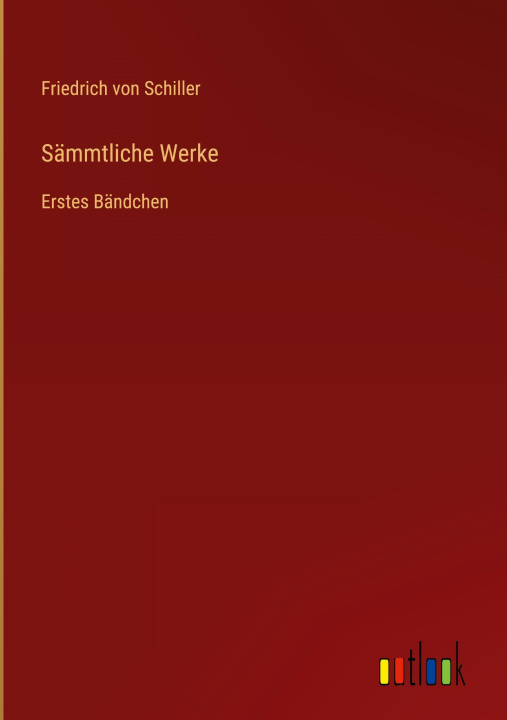 Kniha Sämmtliche Werke Friedrich von Schiller