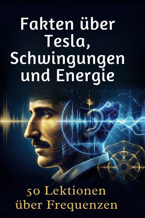 Kniha Fakten über Tesla, Schwingungen und Energie 