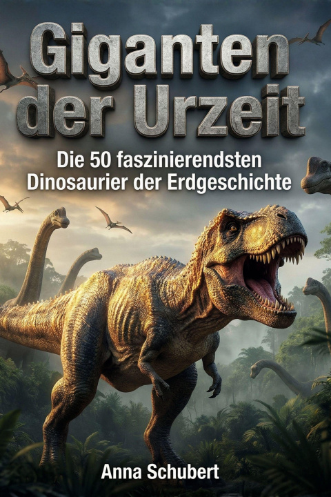 Kniha Giganten der Urzeit Anna Schubert