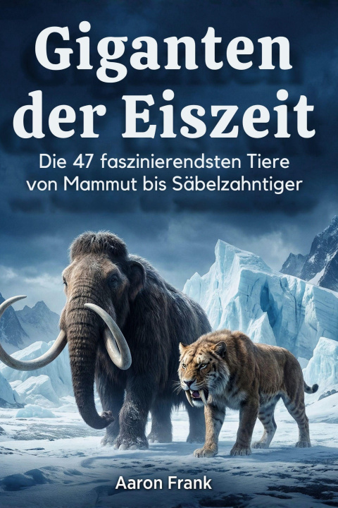 Kniha Giganten der Eiszeit Aaron Frank