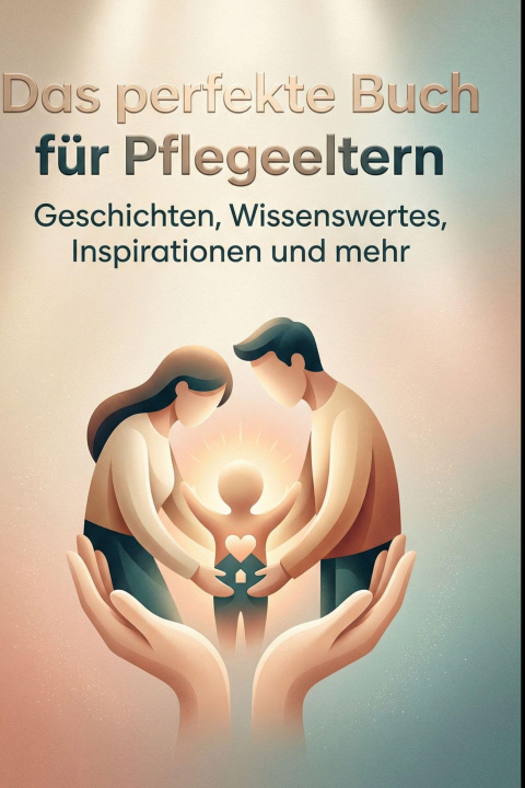 Kniha Das perfekte Buch für Pflegeeltern 