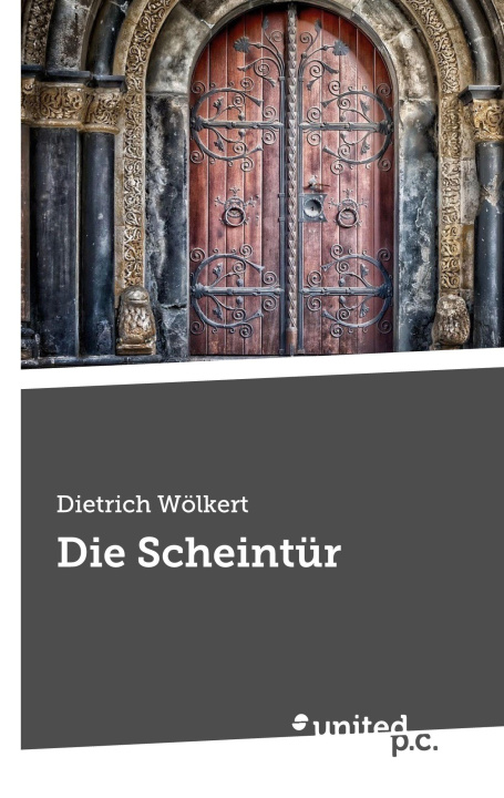 Kniha Die Scheintür Dietrich Wölkert