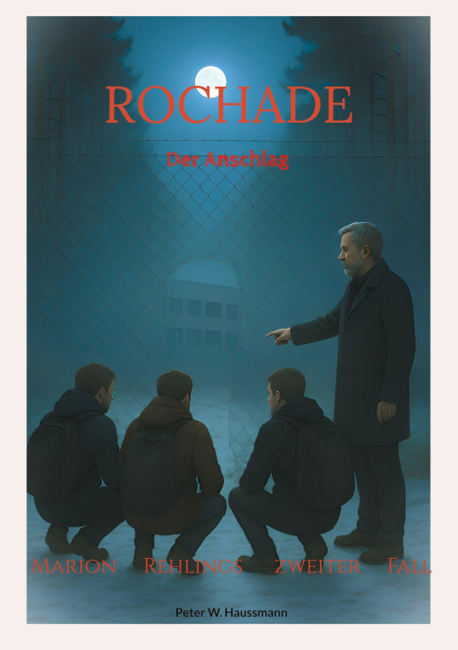 Kniha Rochade  Der Anschlag Peter W. Haussmann