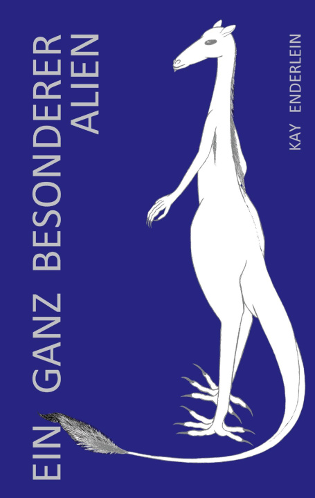 Kniha EIN GANZ BESONDERER ALIEN Kay Enderlein