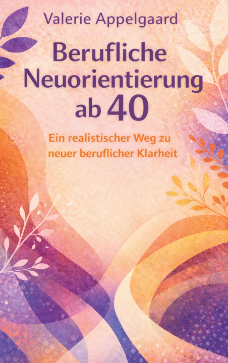 Knjiga Berufliche  Neuorientierung ab 40 Valerie Appelgaard