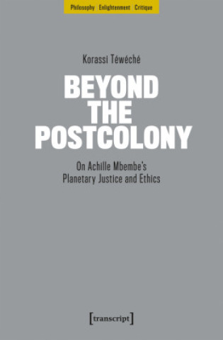Kniha Beyond the Postcolony Korassi Téwéché