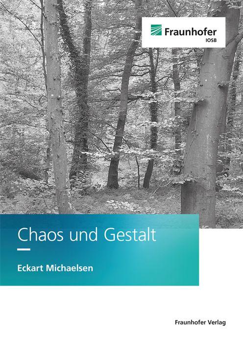Kniha Chaos und Gestalt Systemtechnik und Bildauswertung IOSB Fraunhofer-Institut für Optronik