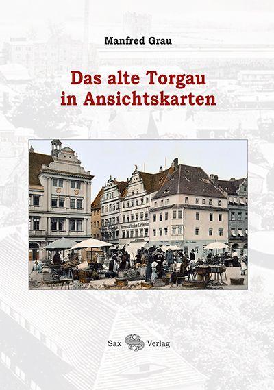 Kniha Das alte Torgau in Ansichtskarten Manfred Grau