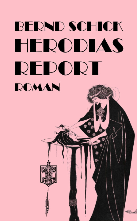 Kniha Herodias Report Bernd Schick