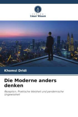 Kniha Die Moderne anders denken Khomsi Dridi