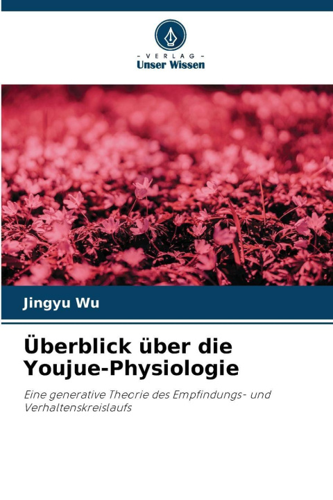 Kniha Überblick über die Youjue-Physiologie Jingyu Wu