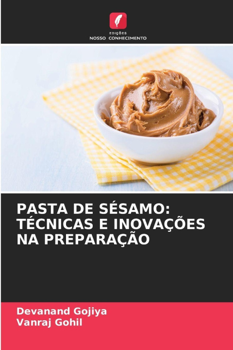 Buch PASTA DE SÉSAMO: TÉCNICAS E INOVAÇÕES NA PREPARAÇÃO Vanraj Gohil