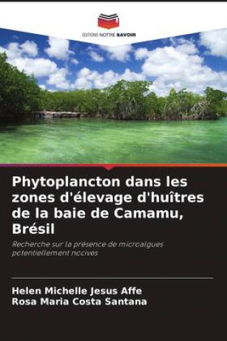 Kniha Phytoplancton dans les zones d'élevage d'huîtres de la baie de Camamu, Brésil Rosa Maria Costa Santana
