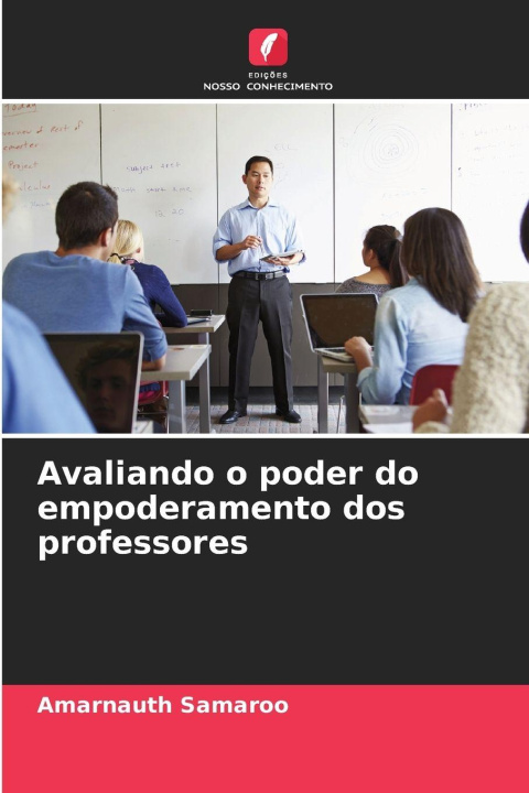 Kniha Avaliando o poder do empoderamento dos professores Amarnauth Samaroo
