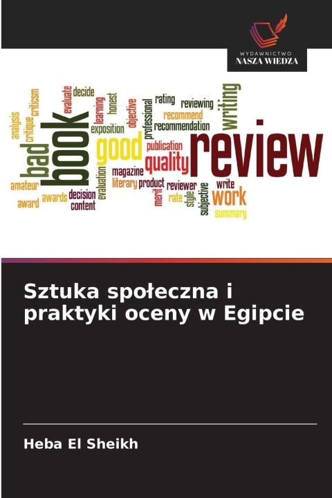 Kniha Sztuka spo¿eczna i praktyki oceny w Egipcie Heba El Sheikh