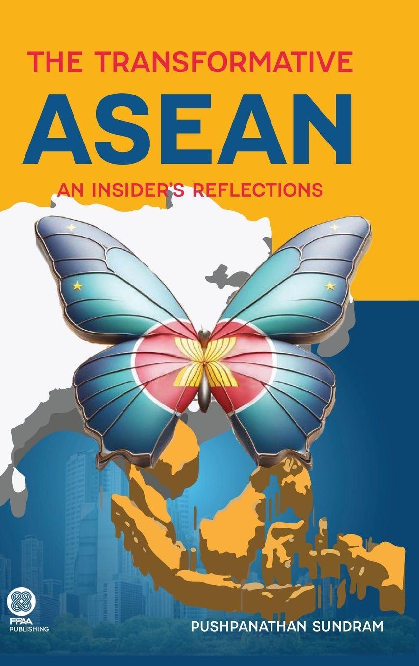 Kniha THE TRANSFORMATIVE ASEAN Pushpanathan Sundram