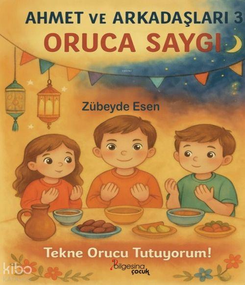 Kniha Ahmet ve Arkadaslari 3 - Oruca Saygi 