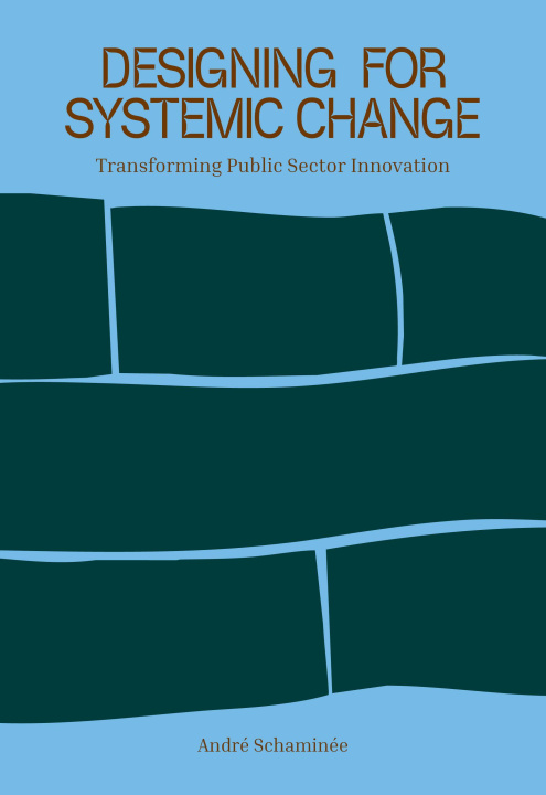 Kniha Designing for Systemic Change SCHAMINEE ANDRE