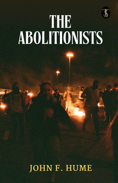 Kniha The Abolitionists John F. Hume