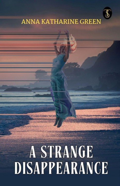 Kniha A Strange Disappearance Anna Katharine Green