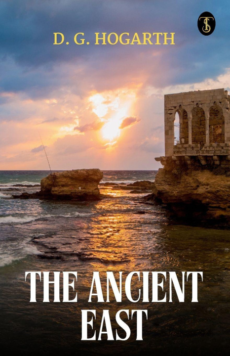 Boek The Ancient East D. G. Hogarth