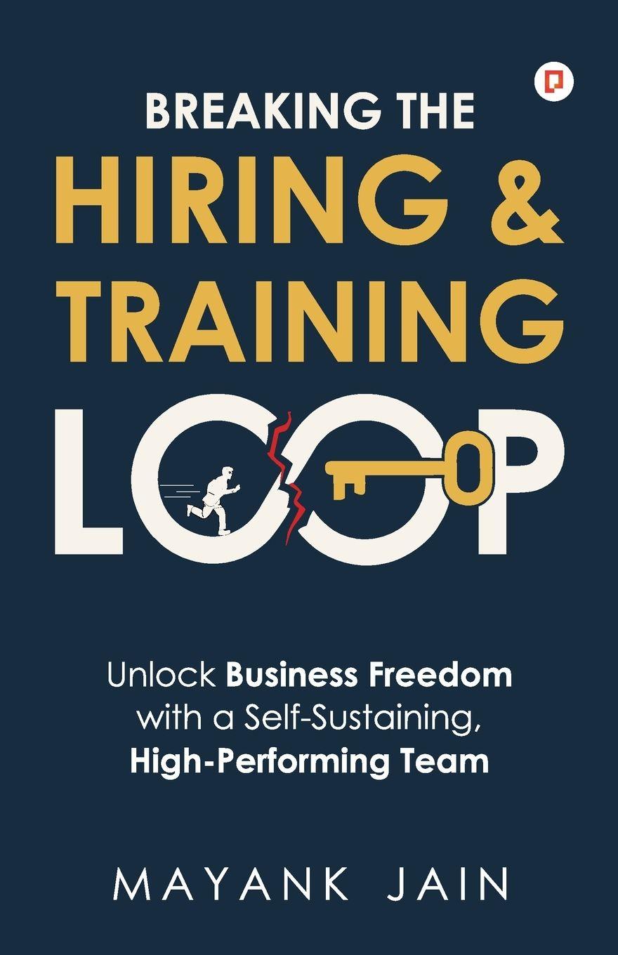 Kniha Breaking the Hiring & Training Loop Mayank Jain