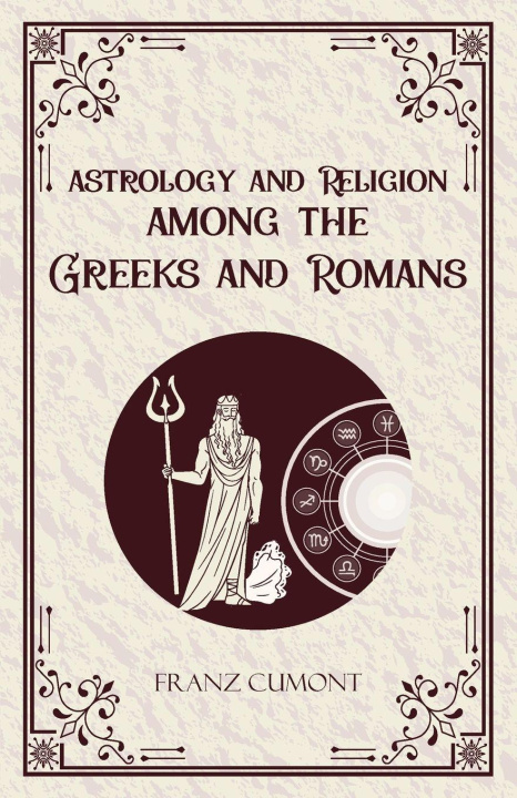 Kniha Astrology and Religion Among the Greeks and Romans Franz Cumont