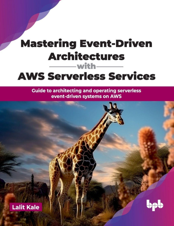 Kniha Mastering Event-Driven Architectures with AWS Serverless Services Lalit Kale