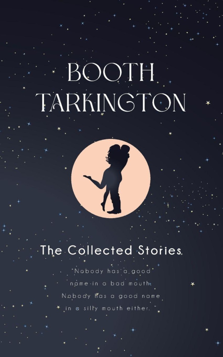 Könyv The Collected Stories Booth Tarkington