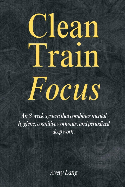 Könyv Clean ¿ Train ¿ Focus Avery Lang