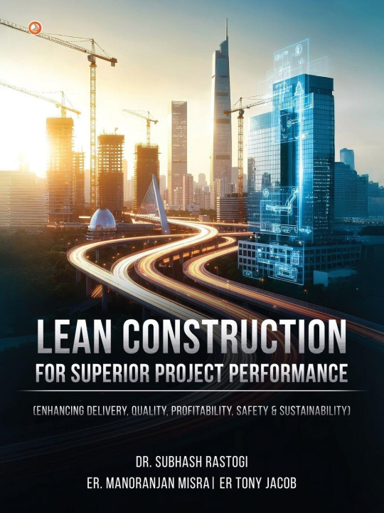Kniha Lean Construction For Superior Project Performance Dr. Subhash Rastogi